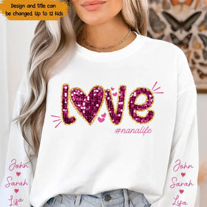 Personalized Love Nanalife & Kid Names Valentine's Day Gift Sweatshirt or Hoodie Printed QTVQ24173