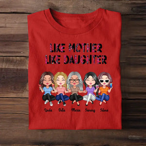 Personalized Like Mother Like Daughter Mother Daughter, Mother's day gift Tshirt Printed 23APR-PN19