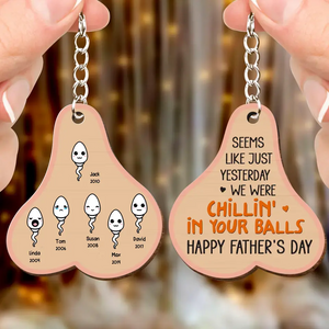 Personalized Sperm & Kid Name Seems Like Just Yesterday We Were Chillin' In Your Balls Happy Father's Day Wood Keychain Printed PNHQ0605