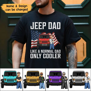 Personalized Jeep Dad Like A Normal Dad Only Cooler Jeep Lovers Tshirt Printed MTBQT0906