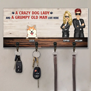 Personalized A Crazy Dog Lady And A Grumpy Old Man Live Here Couple Dog Lovers Key Holder Printed PNHQ1006