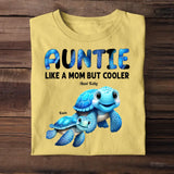 Personalized Nana Grandma Mom Auntie Turtle Like A Mom But Cooler Custom Name Cool Turtles 2D Tshirt